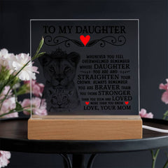 To My Daughter Wear Your Crown Like a Lion – LED Acrylic Square Plaque | Empowering Gift